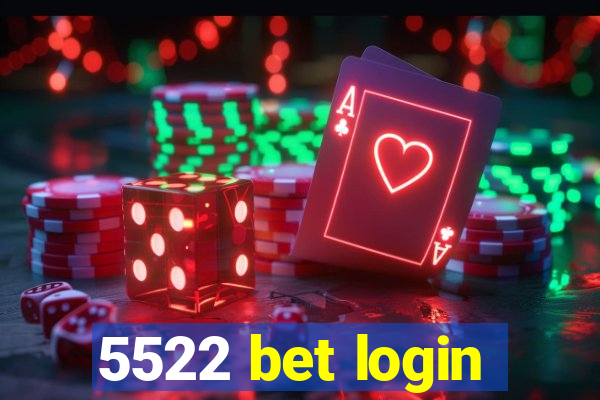 5522 bet login